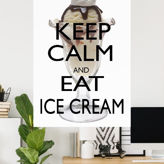 Keep Calm and Eat Ice Cream ポスター (ホームオフィス)