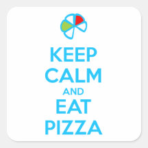 Keep Calm and Eat Pizza 1