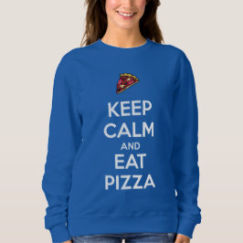 Keep Calm and Eat Pizza 2 スウェットシャツ