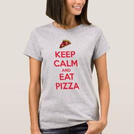 Keep Calm and Eat Pizza 2 Tシャツ