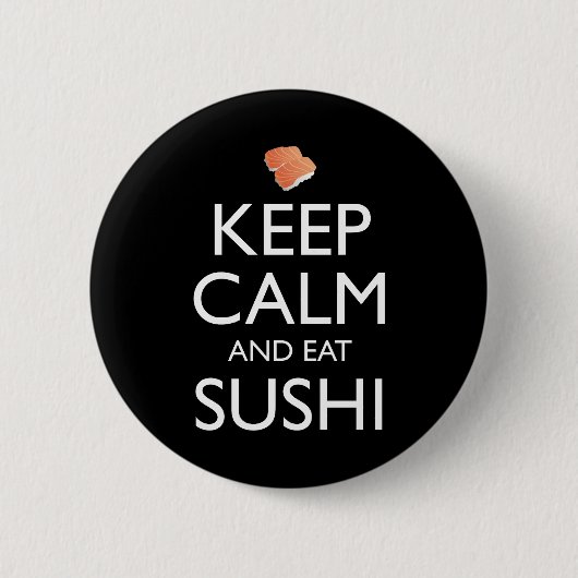 Keep Calm And Eat Sushi 缶バッジ (正面)