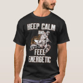 Keep Calm And Feel Energetic Motocross Tシャツ (正面)