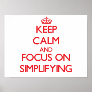 Keep Calm and focus on Simplifying ポスター