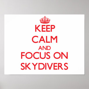 Keep Calm and focus on Skydivers ポスター