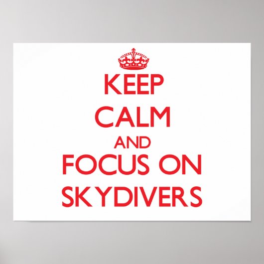 Keep Calm and focus on Skydivers ポスター (正面)