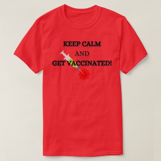 Keep Calm and Get vaccinated Tシャツ (デザイン正面)