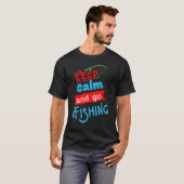 Keep Calm And Go Fishing Tee Funny Fisherman Fish Tシャツ (正面フル)