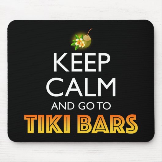 Keep Calm And Go To Tiki Bars マウスパッド (正面)