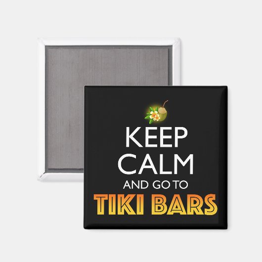 Keep Calm And Go To Tiki Bars マグネット (正面/裏面)