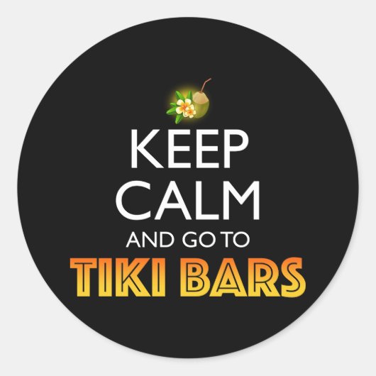 Keep Calm And Go To Tiki Bars ラウンドシール (正面)