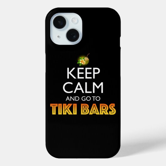 Keep Calm And Go To Tiki Bars Case-Mate iPhoneケース (裏面)