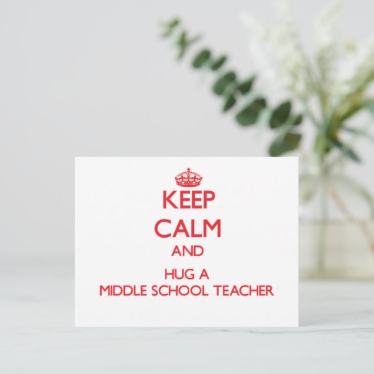 Keep Calm and Hug a Middle School Teacher ポストカード (スタンド正面)
