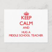 Keep Calm and Hug a Middle School Teacher ポストカード (正面)