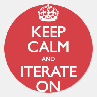 Keep calm and iterate on ラウンドシール