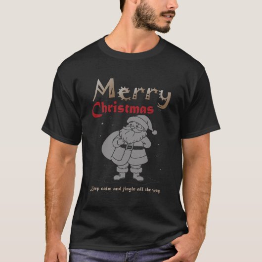 Keep Calm and Jingle All the Way Christmas t-shirt Tシャツ (正面)