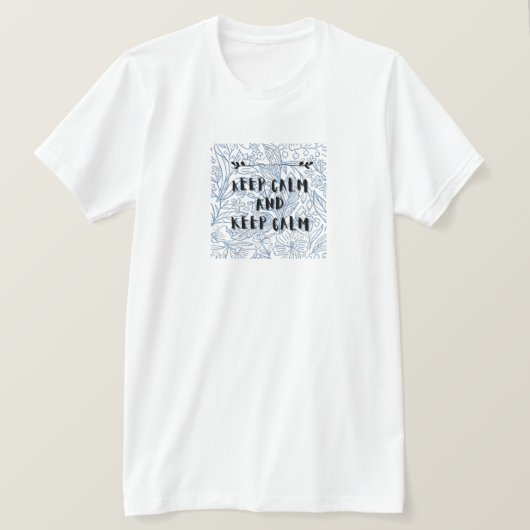 Keep calm and keep calm tシャツ (デザイン正面)