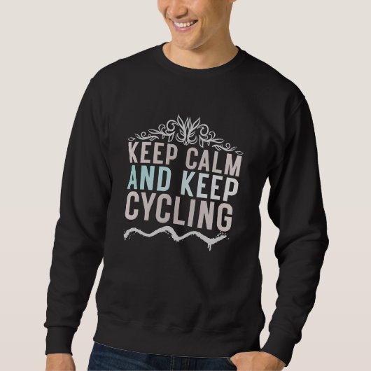 Keep calm and keep cycling スウェットシャツ (正面)