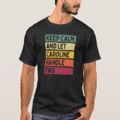 Keep Calm And Let Caroline Handle This  Quote Retr Tシャツ (正面)
