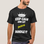 Keep calm and let debra do it funny sarcastic humo tシャツ (正面)