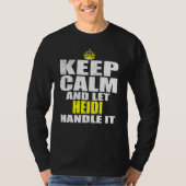 Keep Calm and Let Heidi Handle It Tシャツ (正面)