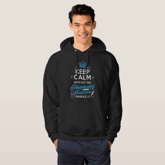 Keep Calm And Let The Pharmacy Technician Handle パーカ (正面フル)