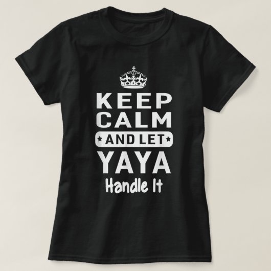 Keep Calm And Let Yaya Handle It Grandma Gift Wome Tシャツ (デザイン正面)