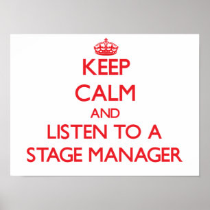 Keep Calm and Listen to a Stage Manager ポスター