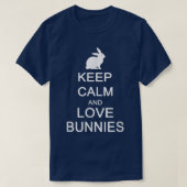 Keep calm and love Bunnies  Tシャツ (デザイン正面)