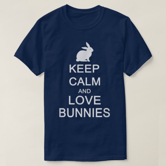 Keep calm and love Bunnies  Tシャツ (デザイン正面)