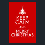 Keep Calm and Merry Christmas Poster ポスター<br><div class="desc">“Keep Calm and Merry Christmas” poster. You can customize the BACKGROUND color by clicking the orange "CUSTOMIZE IT" button and change the color on "EDIT - change Background"</div>