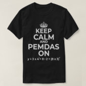 Keep Calm and PEMDAS On (Funny Math Joke Design)  Tシャツ (デザイン正面)