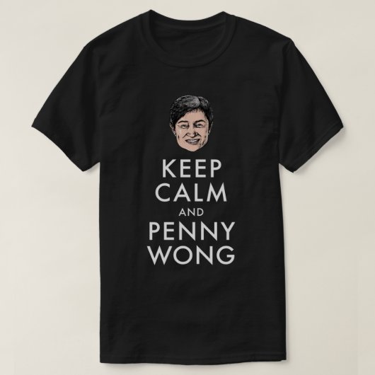 Keep calm and Penny Wong   Tシャツ (デザイン正面)