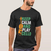 Keep Calm and Play Cello Funny Cello Player Tシャツ (正面)