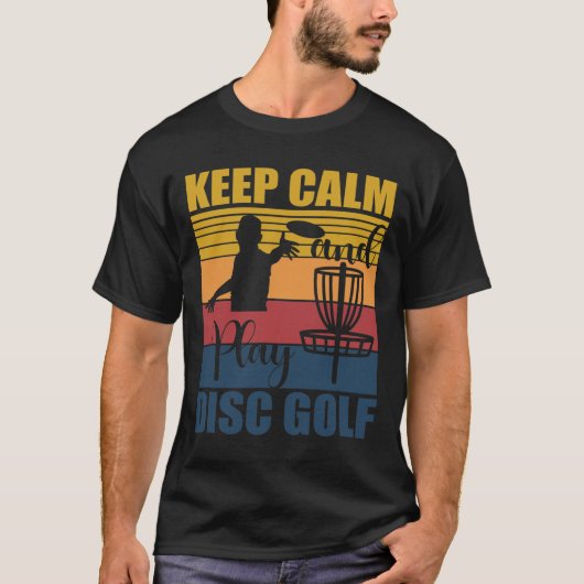 Keep Calm And Play Disc Golf For A Frisbee Golf Fa Tシャツ (正面)