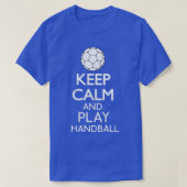 Keep Calm And Play Handball Funny Gift Tシャツ (デザイン正面)