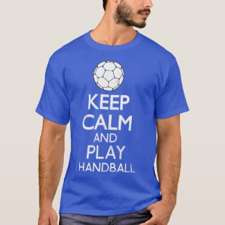 Keep Calm And Play Handball Funny Gift Tシャツ
