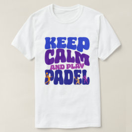 Keep Calm and Play Padel | 面白いレトロTシャツ Tシャツ