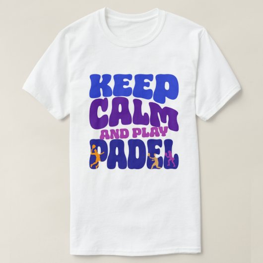 Keep Calm and Play Padel | Funny Retro T-Shirt Tシャツ (デザイン正面)
