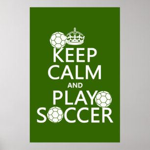 Keep Calm and Play Soccer (any color) ポスター