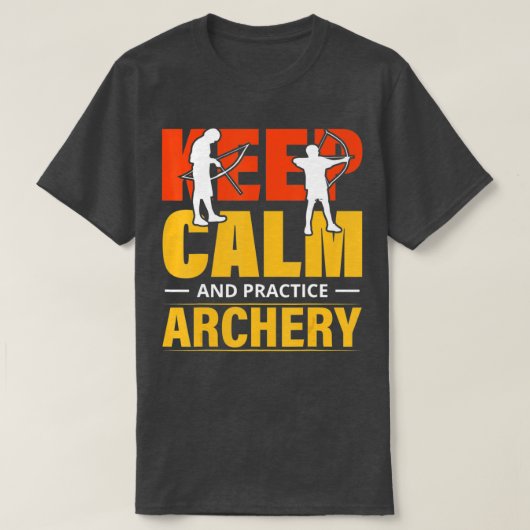 Keep Calm And Practice Archery 1  Tシャツ (デザイン正面)