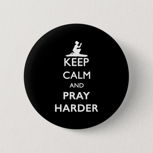 Keep Calm And Pray Harder 缶バッジ (正面)