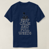 KEEP CALM AND PULL WEEDS Tシャツ (デザイン正面)
