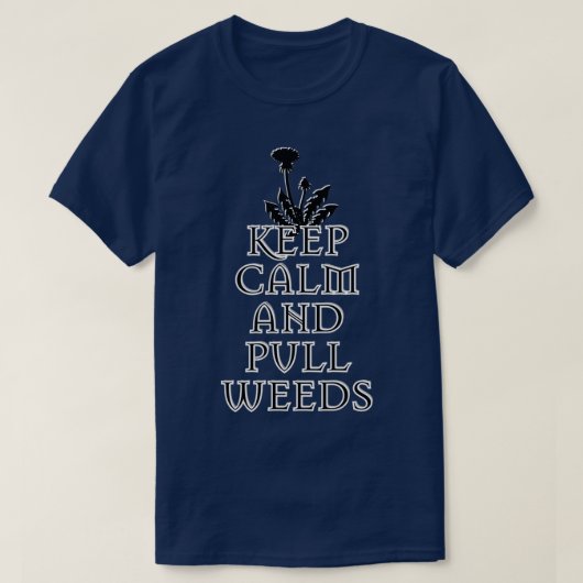 KEEP CALM AND PULL WEEDS Tシャツ (デザイン正面)