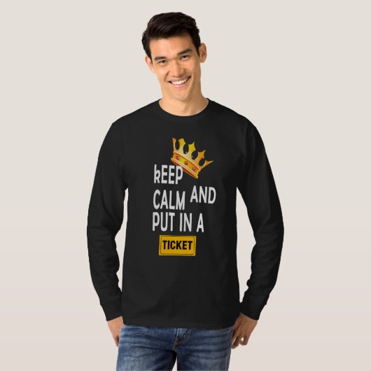 KEEP CALM AND PUT IN A TICKET Tシャツ (正面フル)