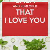 Keep Calm and Remember that I love you キッチンタオル (折り畳み)