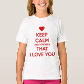 Keep Calm and Remember that I love you Tシャツ (正面)