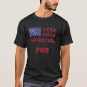 Keep Calm And Return Fire Tシャツ (正面)