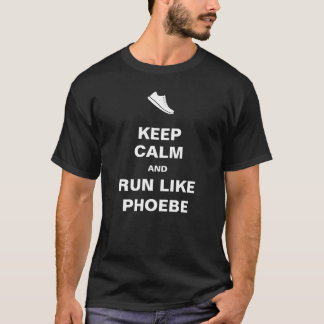 Keep Calm and Run Like Phoebe T-Shirt Tシャツ