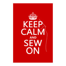 Keep Calm and Sew On (all colors)