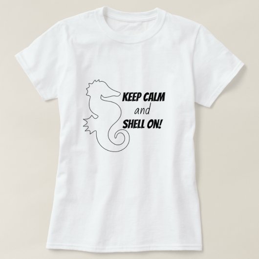 Keep Calm and Shell On – 女性用シェリングTシャツ Tシャツ (デザイン正面)